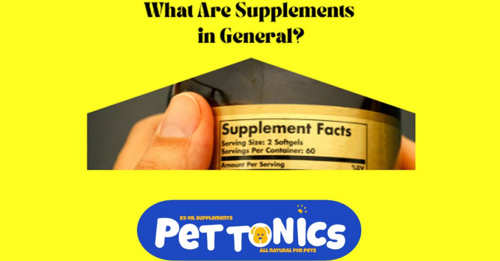 K9 Oil Supplements What Are Supplements ? 2 what are supplements